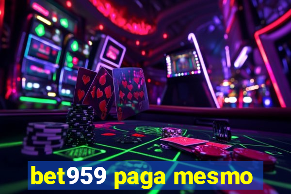 bet959 paga mesmo